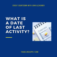 Date of Last Activity (DLA): What Is It and Does It Really Matter?